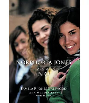 Norphoria Jones: A.k.a. No