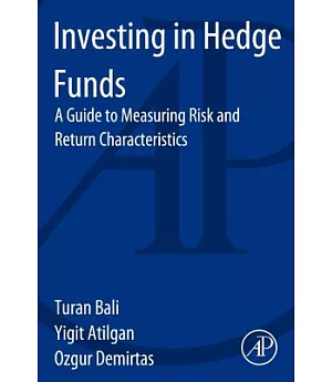 Investing in Hedge Funds: A Guide to Measuring Risk and Return Characteristics