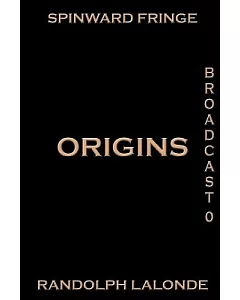 Broadcast 0: Origins