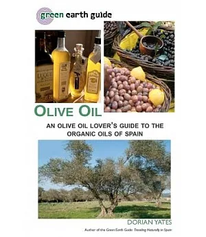 Olive Oil: An Olive Oil Lover’s Guide to the Organic Oils of Spain