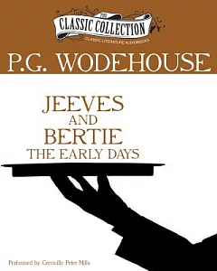 Jeeves and Bertie: The Early Days