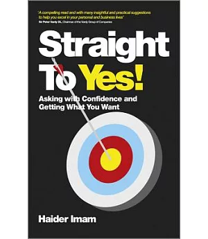 Straight to Yes!: Asking With Confidence and Getting What You Want