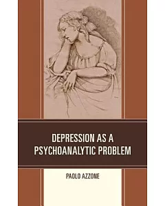 Depression As a Psychoanalytic Problem