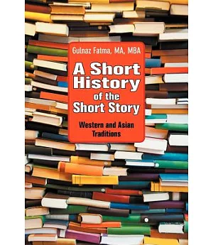A Short History of the Short Story: Western and Asian Traditions