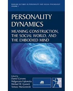 Personality Dynamics: Meaning Construction, The Social World, and the Embodied Mind