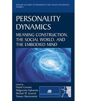 Personality Dynamics: Meaning Construction, The Social World, and the Embodied Mind
