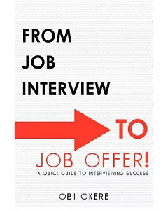 From Job Interview to Job Offer: A Quick Guide to Interviewing Success