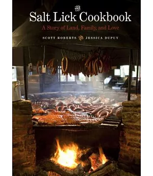 The Salt Lick Cookbook: A Story of Land, Family, and Love