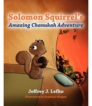 Solomon Squirrel’s Amazing Chanukah Adventure
