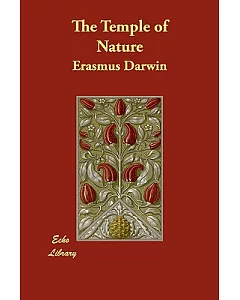 The Temple of Nature: Or, the Origin of Society: a Poem, With Philosophical Notes