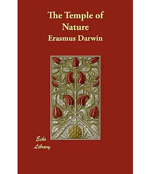 The Temple of Nature: Or, the Origin of Society: a Poem, With Philosophical Notes