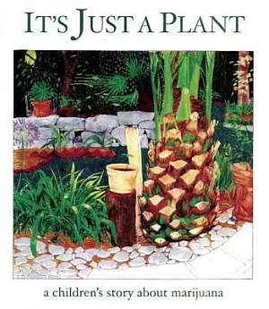 It’s Just a Plant: A Children’s Story About Marijuana