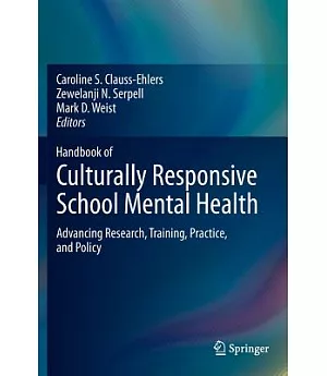 Handbook of Culturally Responsive School Mental Health: Advancing Research, Training, Practice, and Policy