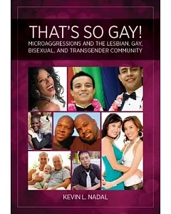 That’s So Gay!: Microaggressions and the Lesbian, Gay, Bisexual and Transgender Community