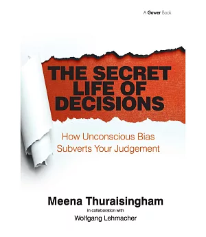 The Secret Life of Decisions: How Unconscious Bias Subverts Your Judgement