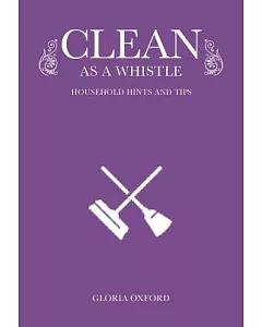Clean as a Whistle: Household Hints and Tips