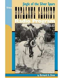 Jingle of the Silver Spurs: The Hopalong Cassidy Radio Program