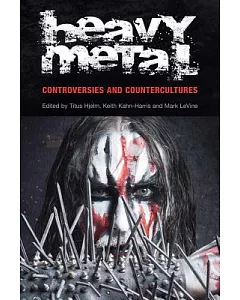 Heavy Metal: Controversies and Counterculture