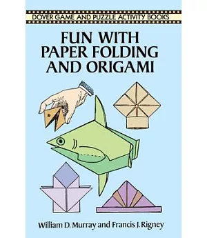Fun With Paper Folding and Origami