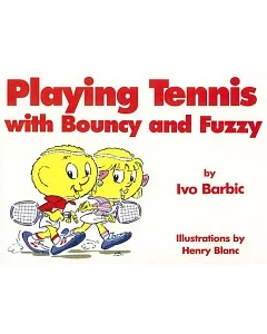 Playing Tennis With Bouncy and Fuzzy