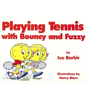 Playing Tennis With Bouncy and Fuzzy