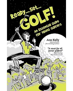 Ready, Set, Golf!: An Essential Guide for Young Golfers