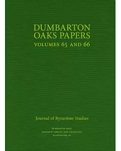 Dumbarton Oaks Papers, 65 and 66