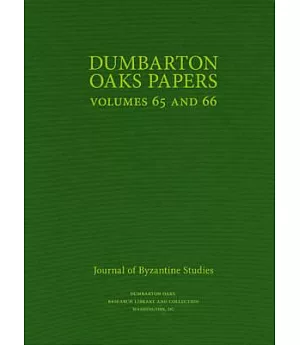 Dumbarton Oaks Papers, 65 and 66