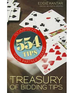 A Treasury of Bidding Tips: 554 to Improve Your Partner’s Game