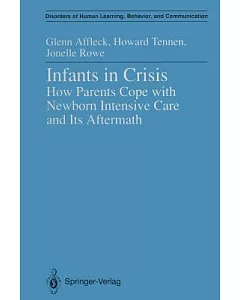 Infants in Crisis: How Parents Cope With Newborn Intensive Care and Its Aftermath