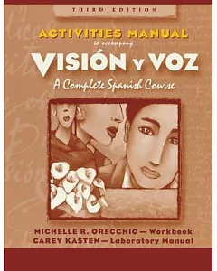 Activities Manual Vision y Voz: A Complete Spanish Course