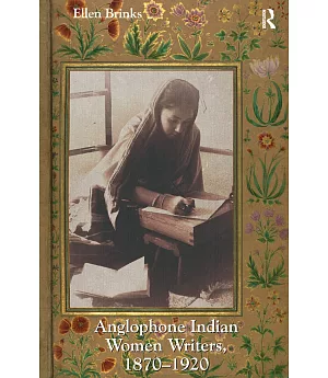 Anglophone Indian Women Writers, 1870-1920