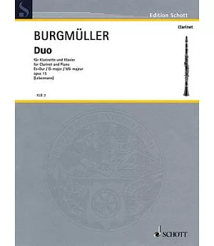 Duo Es-Dur / E flat major / Mi majeur opus 15: fur Klarinette und Klavier /for Clarinet and Piano