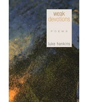 Weak Devotions: Poems