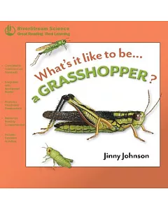 Whats It Like to Be... a Grasshopper?
