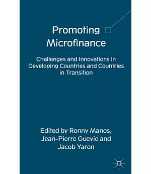 Promoting Microfinance: Challenges and Innovations in Developing Countries and Countries in Transition