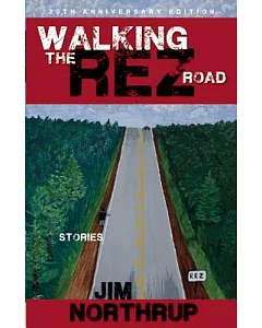Walking the Rez Road: Stories