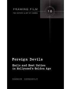 Foreign Devils: Exile and Host Nation in Hollywood’s Golden Age