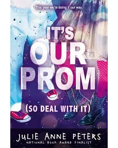 It’s Our Prom So Deal With It