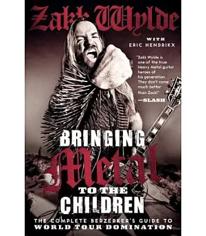 Bringing Metal to the Children: The Complete Berzerker’s Guide to World Tour Domination