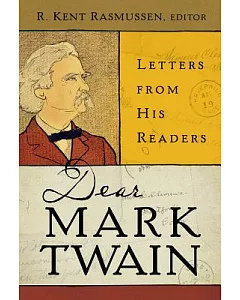 Dear Mark Twain: Letters from His Readers