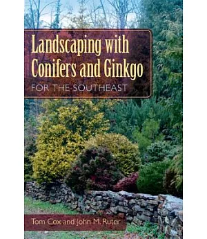 Landscaping with Conifers and Ginkgo for the Southeast