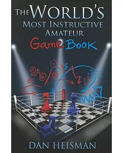 The World’s Most Instructive Amateur Game Book