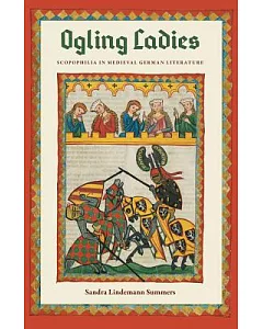 Ogling Ladies: Scopophilia in Medieval German Literature
