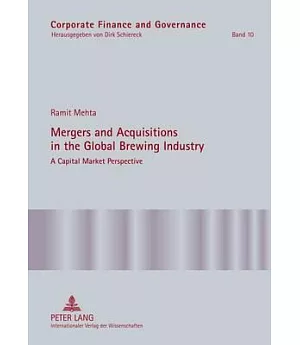 Mergers and Acquisitions in the Global Brewing Industry: A Capital Market Perspective
