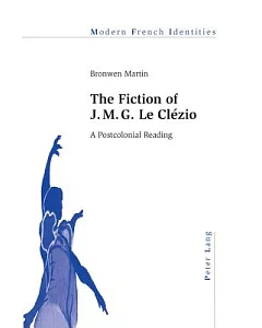 The Fiction of J. M. G. Le Clezio