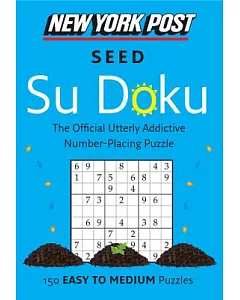 New York post Seed Su Doku: 150 Easy to Medium Puzzles