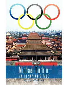 Michael Durbin: An Olympian’s Tale