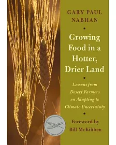 Growing Food in a Hotter, Drier Land: Lessons from Desert Farmers on Adapting to Climate Uncertainty