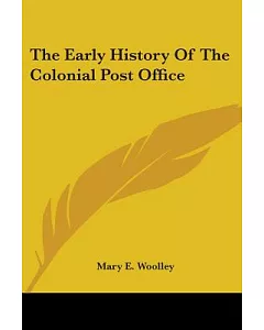 The Early History Of The Colonial Post Office